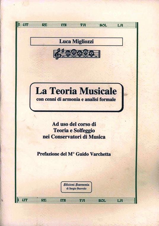 La teoria musicale con cenni di armonia e analisi formale - Luca Migliozzi - copertina