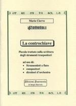 La controchiave. Piccolo trattato sulla scrittura degli strumenti traspositori