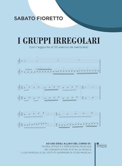 I gruppi irregolari. Con l'aggiunta di 53 esercizi da realizzare - Sabato Fioretto - copertina