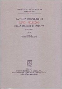La visita pastorale di Luigi Pellizzo nella diocesi di Padova (1912-1921). Vol. 2 - copertina