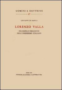 Lorenzo Valla. Filosofia e religione nell'umanesimo italiano - Giovanni Di Napoli - copertina