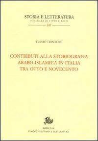 Contributi alla storiografia arabo-islamica italiana tra Otto e Novecento - Fulvio Tessitore - copertina