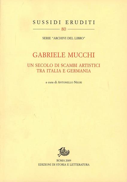Gabriele Mucchi. Un secolo di scambi artistici tra Italia e Germania - copertina