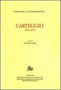 Carteggio (1915-1975) - Oreste Mosca,Giuseppe Prezzolini - copertina