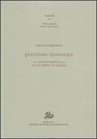 Questioni teognidee. La genesi simposiale di un corpus - Giulio Colasanti - copertina