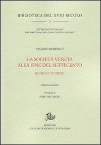 La società veneta alla fine del Settecento. Ricerche storiche - Marino Berengo - copertina