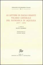 Le lettere di Paolo Bisanti vicario generale del patriarca di Aquileia(1577-1587)