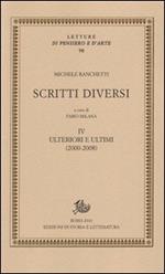 Scritti diversi. Con DVD. Vol. 4: Ulteriori e ultimi (2000-2008).