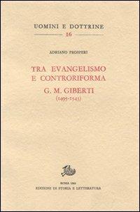 Tra evangelismo e Controriforma. G. M. Giberti (1495-1543) - Adriano Prosperi - copertina