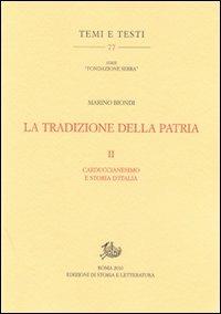 La tradizione della patria. Vol. 2: Carduccianesimo e storia d'Italia. - Marino Biondi - copertina