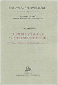 Libri di matematica a Napoli nel Settecento. Editoria, fortuna e diffusione delle opere - Romano Gatto - copertina