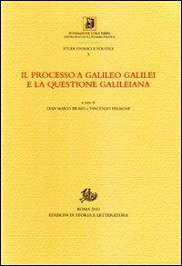 Il processo a Galileo Galilei e la questione galileiana - copertina