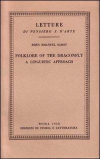 Folklore of the Dragonfly. A linguistic approach - Eden E. Sarot - copertina