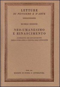 Neo-Umanesimo Rinascimento. L'immagine del Rinascimento nella storia della cultura dell'Ottocento - Michele Biscione - copertina