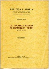 La politica estera di Francesco Crispi (1887-1891) - Renato Mori - copertina