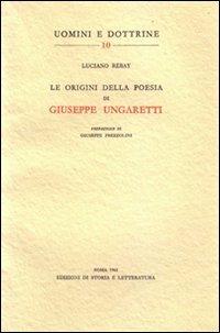 Le origini della poesia di Giuseppe Ungaretti - Luciano Rebay - copertina