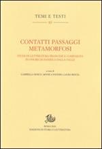 Contatti passaggi metamorfosi. Studi di letteratura francese e comparata in onore di Daniela Dalla Valle