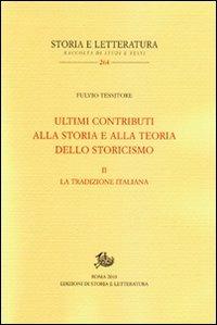 Ultimi contributi alla storia e alla teoria dello storicismo. Vol. 2: La tradizione italiana - Fulvio Tessitore - copertina