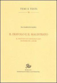Il diavolo e il magistrato. Il trattato Du sortilege (1627) di Pierre de Lancre - Isa Dardano Basso - copertina
