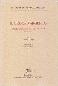 Il cigno d'argento. Antologia di madrigali e canzoni per liuto inglesi (1588-1624) - copertina