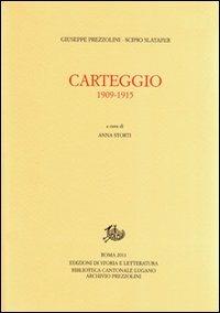 Carteggio 1909-1915 - Giuseppe Prezzolini,Scipio Slataper - copertina