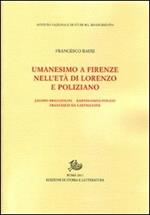Umanesimo a Firenze nell'età di Lorenzo e Poliziano, Jacopo Bracciolini, Bartolomeo Fonzio, Francesco da Castiglione