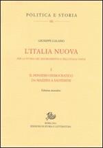 L' Italia nuova. Per la storia del Risorgimento e dell'Italia unita. Vol. 1: Il pensiero democratico da Mazzini a Salvemini.