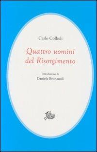 Quattro uomini del Risorgimento - Carlo Collodi - copertina