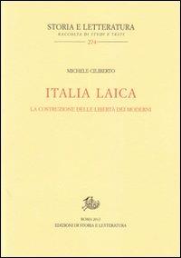 Italia laica. La costruzione delle libertà dei moderni - Michele Ciliberto - copertina