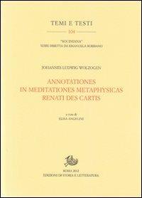 Annotationes in meditationes metaphysicas Renati Des Cartis - Johannes L. Wolzogen - copertina