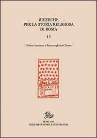 Ricerche per la storia religiosa di Roma. Vol. 13: Chiesa e fascismo a Roma negli anni Trenta - copertina