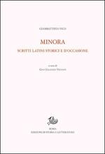 Opere di Giambattista Vico. Vol. 2/3: Minora. Scritti latini storici e d'occasione