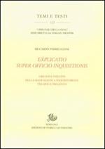 Explicatio super officio inquisitionis. Origini e sviluppi della manualistica inquisitoriale tra Due e Trecento