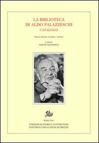 La biblioteca di Aldo Palazzeschi. Catalogo - copertina