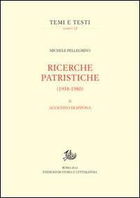 Ricerche patristiche (1938-1980). Vol. 2: Agostino di Ippona. - Michele Pellegrino - copertina