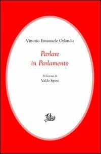 Parlare in Parlamento - Vittorio Emanuele Orlando - copertina