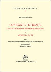 Con Dante e per Dante. Saggi di filologia dantesca. Vol. 1: Approcci a Dante - Francesco Mazzoni - copertina