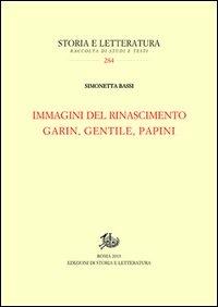 Immagini del Rinascimento. Garin, Gentile, Papini - Simonetta Bassi - copertina