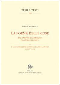 La forma delle cose. Idee e metodi in matematica tra storia e filosofia. Vol. 2: Il calcolo da Leibniz e Newton a Eulero e Lagrange e un po' oltre. - Mariano Giaquinta - copertina