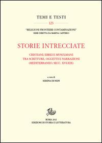 Storie intrecciate. Cristiani, ebrei e musulmani tra scritture, oggetti e narrazioni (Mediterraneo, secc. XVI-XIX) - copertina