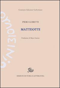 Matteotti - Piero Gobetti,Giacomo Matteotti - copertina