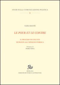 Le pour et le contre. Il processo di Luigi XVI di fronte all'opinione pubblica - Clizia Magoni - copertina