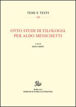 Otto studi di filologia per Aldo Menichetti