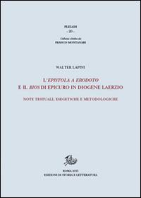 L'epistola a Erodoto e il Bios di Epicuro in Diogene Laerzio. Note testuali, esegetiche e metodologiche - Walter Lapini - copertina