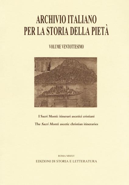 Archivio italiano per la storia della pietà. Vol. 28: I sacri monti: itinerari ascetici cristiani. - copertina