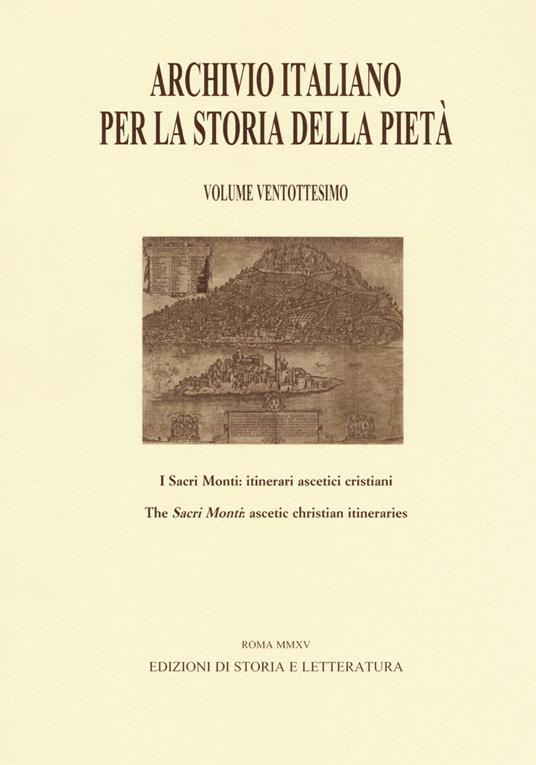 Archivio italiano per la storia della pietà. Vol. 28: I sacri monti: itinerari ascetici cristiani. - copertina
