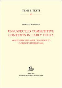 Unsuspected competitive contexts in early opera. Monteverdi's milanese challenge to Florence's Euridice (1600) - Federico Schneider - copertina