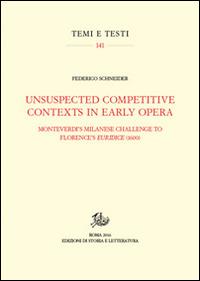 Unsuspected competitive contexts in early opera. Monteverdi's milanese challenge to Florence's Euridice (1600) - Federico Schneider - copertina