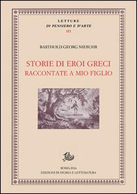 Storie di eroi greci raccontate a mio figlio - Barthold Georg Niebuhr - copertina