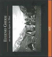 Eugenio Ghersi. Un marinaio ligure in Tibet - David Bellatalla,Carlo Alberto Gemignani,Luisa Rossi - copertina